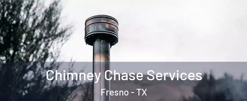  Chimney Chase Services Fresno - TX
