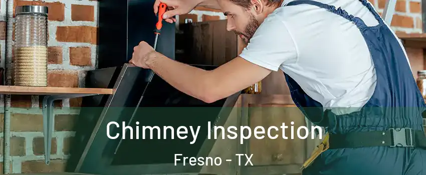  Chimney Inspection Fresno - TX