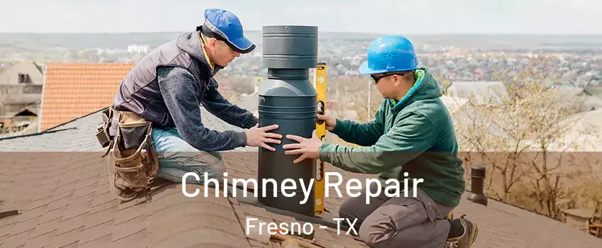  Chimney Repair Fresno - TX