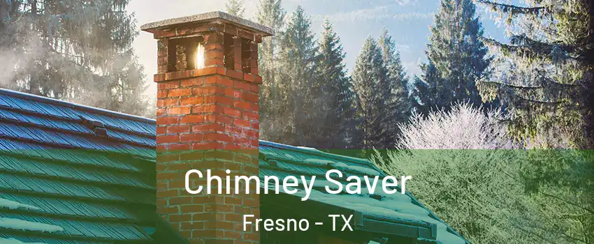  Chimney Saver Fresno - TX