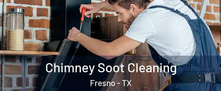  Chimney Soot Cleaning Fresno - TX