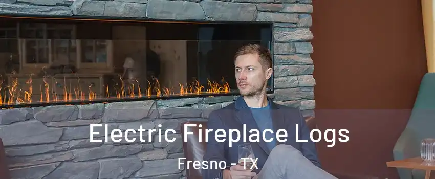  Electric Fireplace Logs Fresno - TX