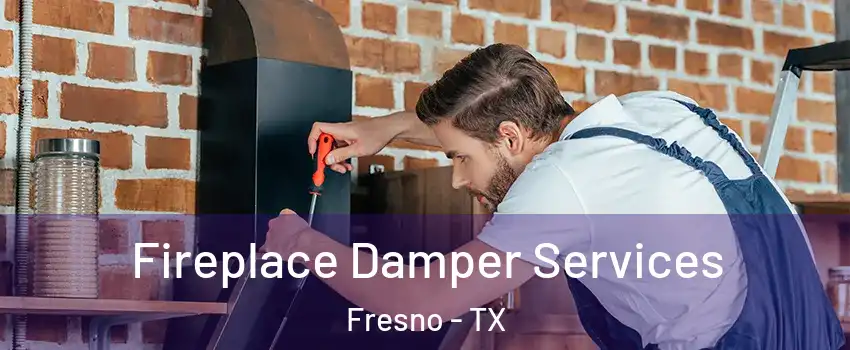  Fireplace Damper Services Fresno - TX