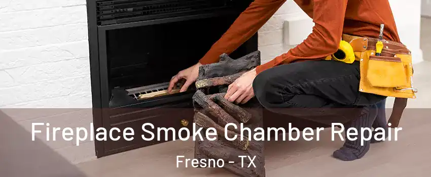  Fireplace Smoke Chamber Repair Fresno - TX