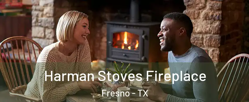  Harman Stoves Fireplace Fresno - TX