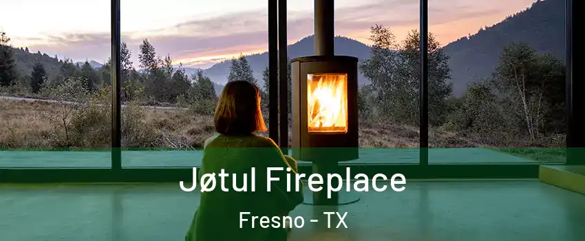  Jøtul Fireplace Fresno - TX