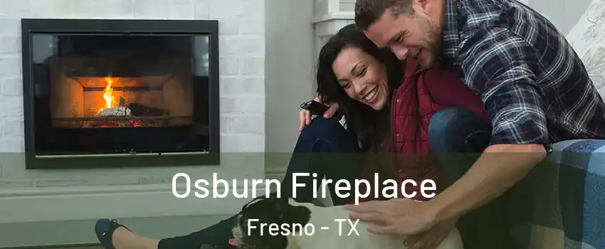  Osburn Fireplace Fresno - TX