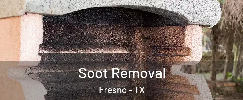  Soot Removal Fresno - TX